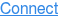 Connect